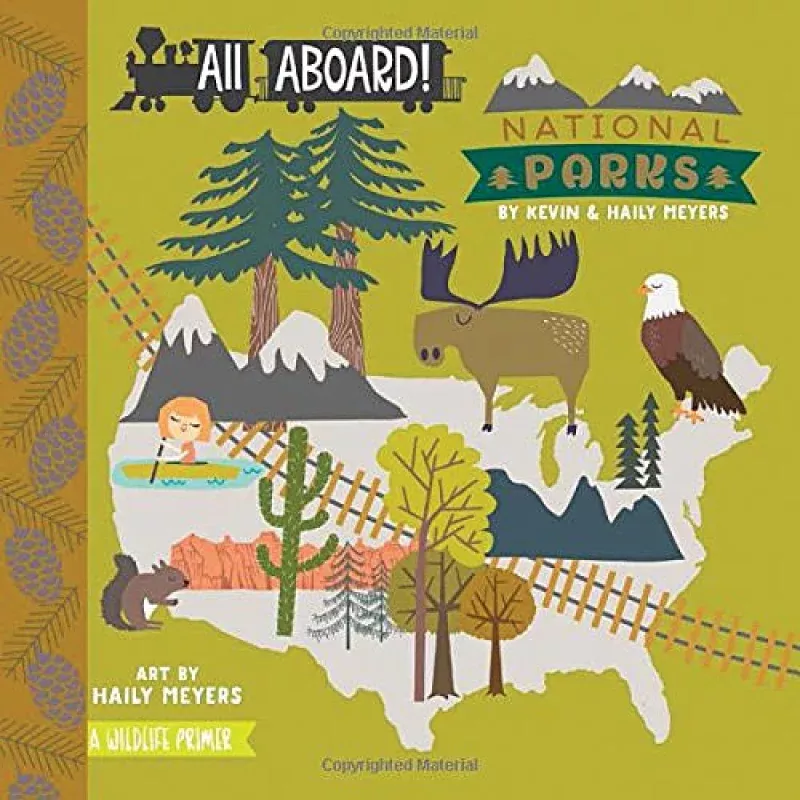 Gibbs Smith All Aboard! National Parks Book – Journey Through America’s Iconic Parks