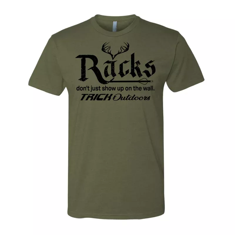 ‘Racks Don’t Just Show Up on the Wall’ Slogan Tee
