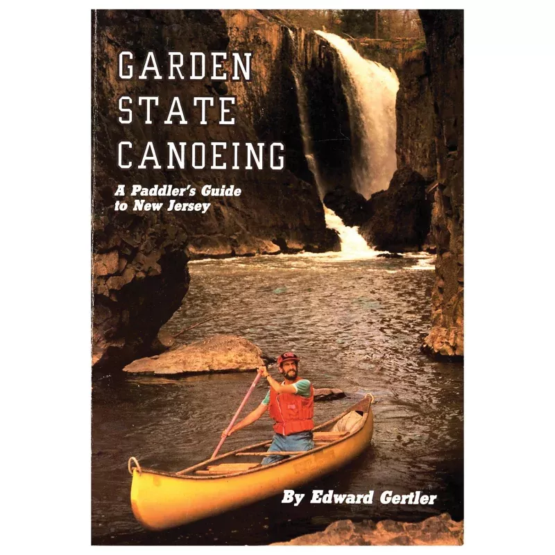Seneca Press Garden State Canoeing – Essential Guide to Canoeing in New Jersey