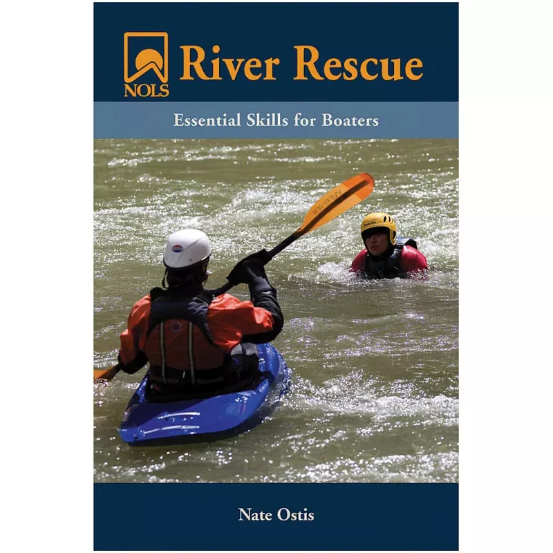 STACKPOLE BOOKS Nols River Rescue Essential Skills