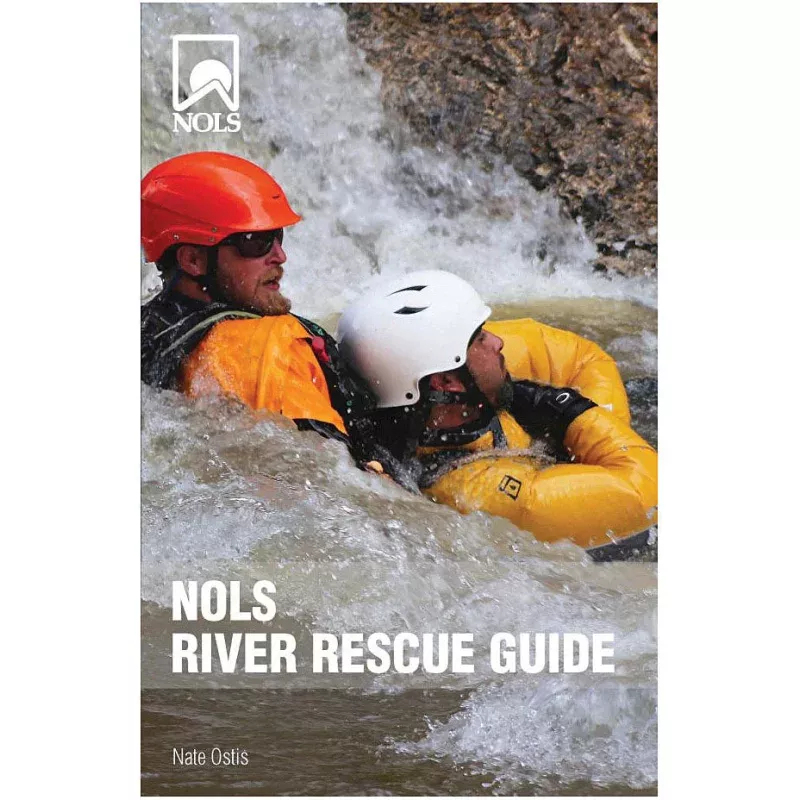 STACKPOLE BOOKS Nols River Rescue Guide – Essential Water Rescue Training Manual
