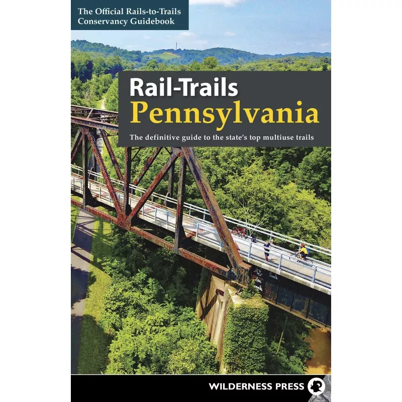Wilderness Press Rail Trails Pennsylvania – Guidebook for Scenic Rail Trails